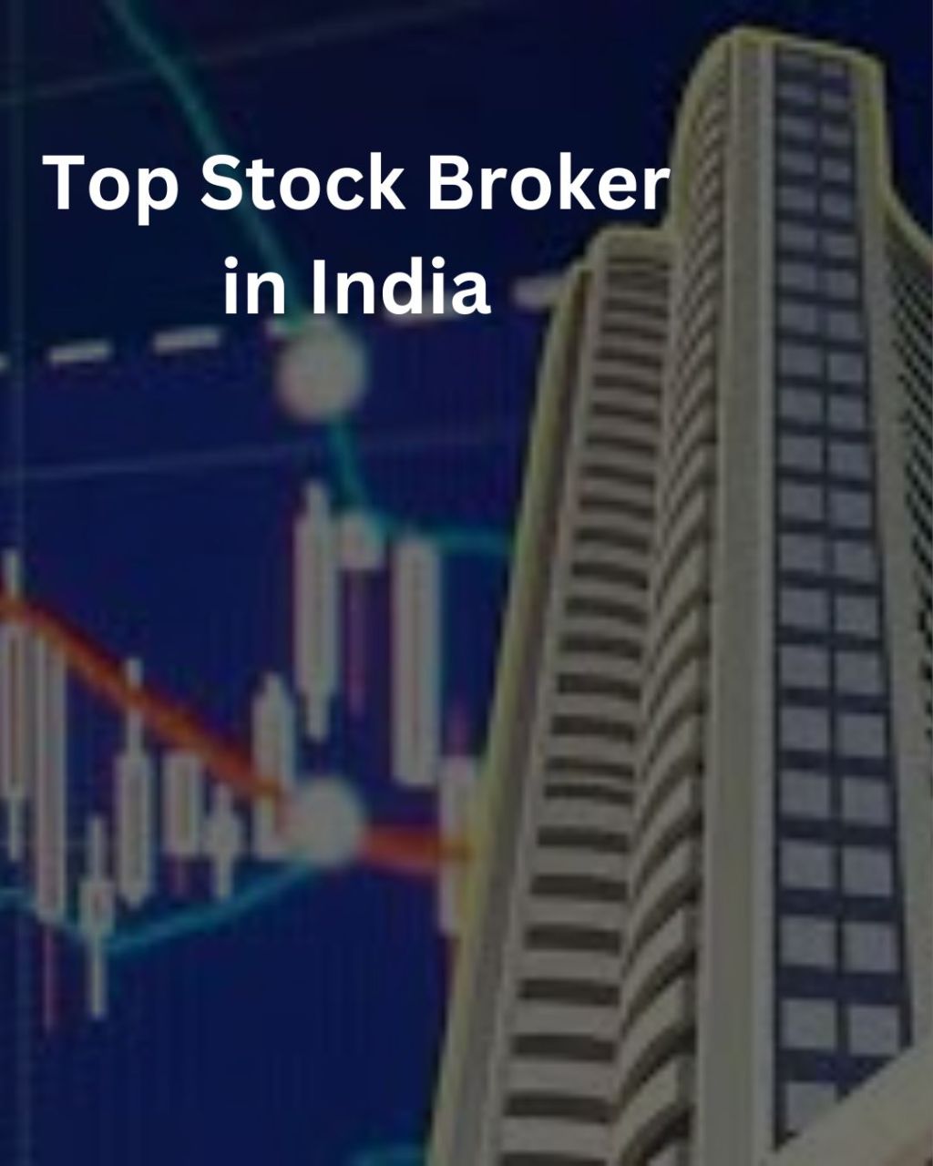 Uncovering the Best Stock Broker in India: A Comprehensive Review